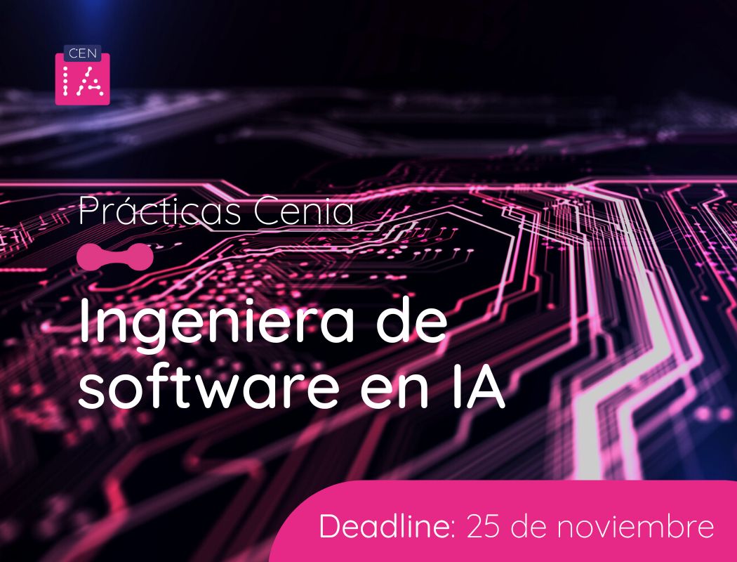 Práctica Cenia: Buscamos ingenieras de software en IA